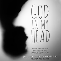Ikoonipilt God In My Head: The true story of an ex-Christian who accidentally met God