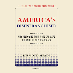 Picha ya aikoni ya America’s Disenfranchised: Why Restoring Their Vote Can Save the Soul of Our Democracy