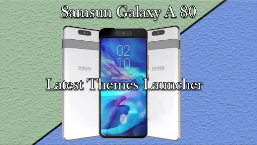 Galaxy A80 Theme for galaxy A80