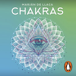 Icon image Chakras: Un camino holístico para alcanzar el equilibrio físico, emocional y espiritual