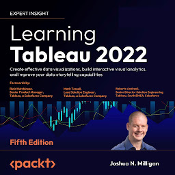 Obraz ikony: Learning Tableau 2022 - Fifth Edition: Create effective data visualizations, build interactive visual analytics, and improve your data storytelling capabilities