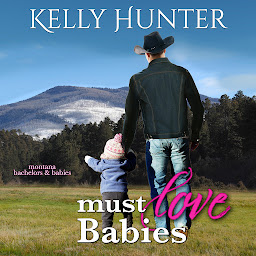 Icon image Must Love Babies: Montana Bachelors and Babies, Book 1
