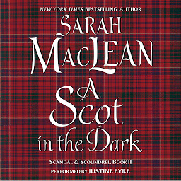 Icon image A Scot in the Dark: Scandal & Scoundrel, Book II
