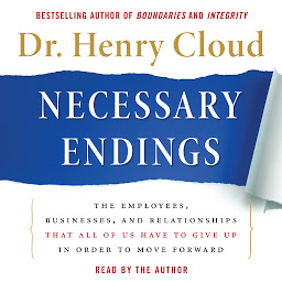 Imagen de icono Necessary Endings: The Employees, Businesses, and Relationships That All of Us Have to Give Up in Order to Move Forward