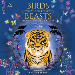 Obraz ikony: Birds & Beasts: Enchanting Tales of India - A Retelling