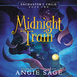 Icon image Enchanter's Child, Book Two: Midnight Train