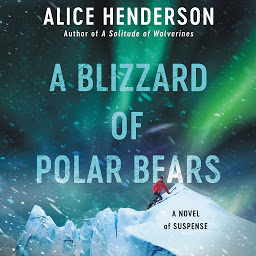 Icon image A Blizzard of Polar Bears: A Novel of Suspense