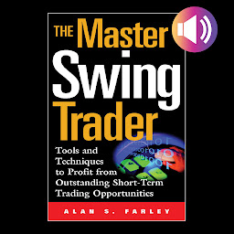 Icon image The Master Swing Trader: Tools and Techniques to Profit from Outstanding Short-Term Trading Opportunities