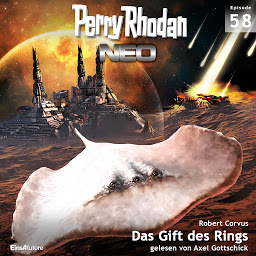Obraz ikony: Perry Rhodan Neo 58: Das Gift des Rings (Perry Rhodan Neo): Die Zukunft beginnt von vorn
