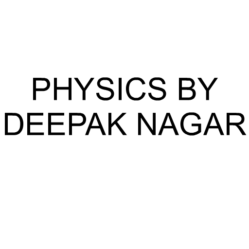 PHYSICS BY DEEPAK NAGAR logo