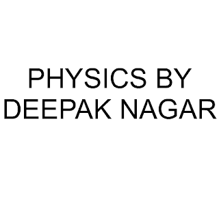 PHYSICS BY DEEPAK NAGAR