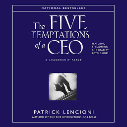 Icon image The Five Temptations of A CEO: A Leadership Fable