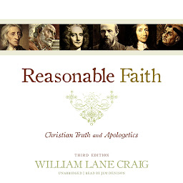 Icon image Reasonable Faith, Third Edition: Christian Truth and Apologetics