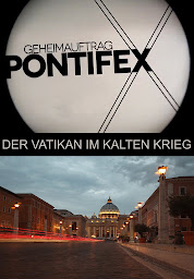 చిహ్నం ఇమేజ్ Geheimauftrag Pontifex - Der Vatikan im Kalten Krieg