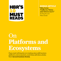 Icon image HBR's 10 Must Reads on Platforms and Ecosystems
