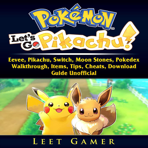 Pokemon Lets Go Eevee Pikachu Switch Moon Stones Pokedex Walkthrough Items Tips Cheats Download Guide Unofficial By Leet Gamer Hiddenstuff Audiobooks On Google Play