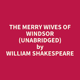 Icon image The Merry Wives of Windsor (Unabridged): optional