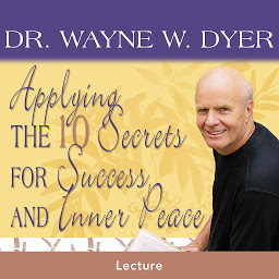 Icon image Applying The 10 Secrets For Success And Inner Peace