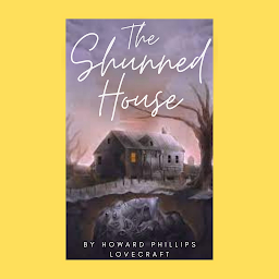 Icon image The Shunned House: Popular Books by Howard Phillips Lovecraft : All times Bestseller Demanding Books
