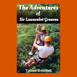 Icon image The Adventures of Sir Launcelot Greaves