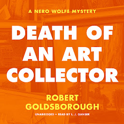 Icon image Death of an Art Collector: A Nero Wolfe Mystery