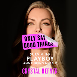 Simge resmi Only Say Good Things: Surviving Playboy and Finding Myself