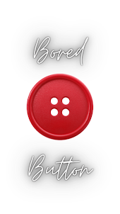 Bored Button