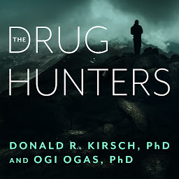 Icon image The Drug Hunters: The Improbable Quest to Discover New Medicines