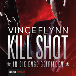 Obraz ikony: Kill Shot - In die Enge getrieben: Thriller