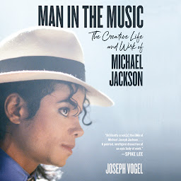 Icon image Man in the Music: The Creative Life and Work of Michael Jackson