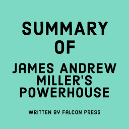 Icon image Summary of James Andrew Miller’s Powerhouse