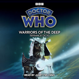 Icon image Doctor Who: Warriors of the Deep: 5th Doctor Novelisation