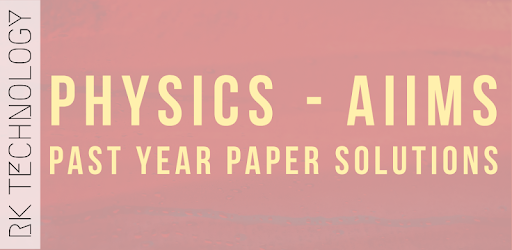 Physics: AIIMS Past Year Paper
