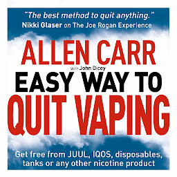 Obraz ikony: Allen Carr's Easy Way to Quit Vaping: Get Free from JUUL, IQOS, Disposables, Tanks or any other Nicotine Product