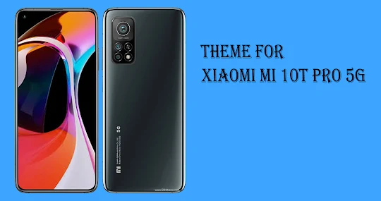 Theme for Xiaomi Mi 10T Pro