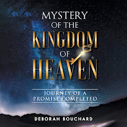 Icon image Mystery of the Kingdom of Heaven: Journey of a Promise Completed