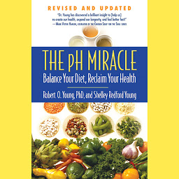 Obraz ikony: The pH Miracle: Balance Your Diet, Reclaim Your Health