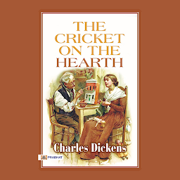Icon image The Cricket on the Hearth – Audiobook: The Cricket on the Hearth: Charles Dickens' Heartwarming Holiday Story by Charles Dickens