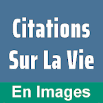 Cover Image of Télécharger Citations Sur La Vie En Images 1.13 APK