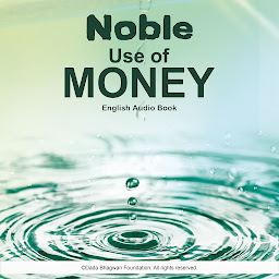 Obraz ikony: Noble Use of Money - English Audio Book