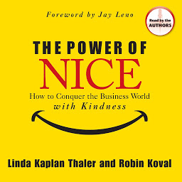 Imagen de icono The Power of Nice: How to Conquer the Business World With Kindness