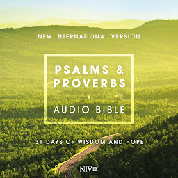 Icon image Psalms and Proverbs Audio Bible - New International Version, NIV: 31 Days of Wisdom and Hope