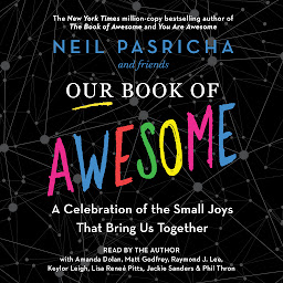 Icon image Our Book of Awesome: A Celebration of the Small Joys That Bring Us Together