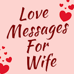 Cover Image of 下载 Love Messages For Wife - Romantic Poems & Images 3.1 APK
