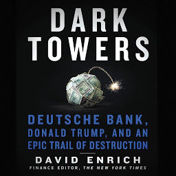 「Dark Towers: Deutsche Bank, Donald Trump, and an Epic Trail of Destruction」のアイコン画像