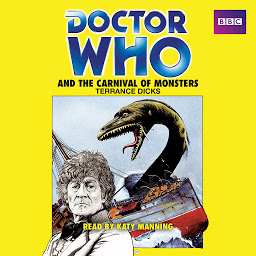 Icon image Doctor Who and the Carnival of Monsters: A 3rd Doctor novelisation