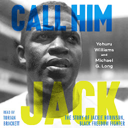 Icon image Call Him Jack: The Story of Jackie Robinson, Black Freedom Fighter