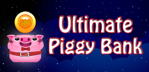 Ultimate Piggy Bank