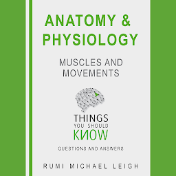Icon image Anatomy and Physiology : Muscles and Movements