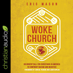 Icon image Woke Church: An Urgent Call for Christians in America to Confront Racism and Injustice